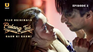 18Palang-Tod-Gaon-Ki-Garmi-2021-S01-Hindi-Ullu-Originals-Complete-Web-Series-720p-HDRip-250MB-x264-AAC